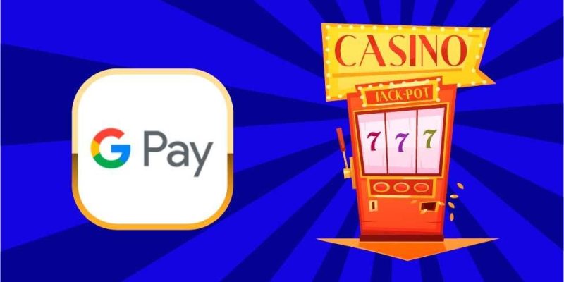 Casino Google Pay